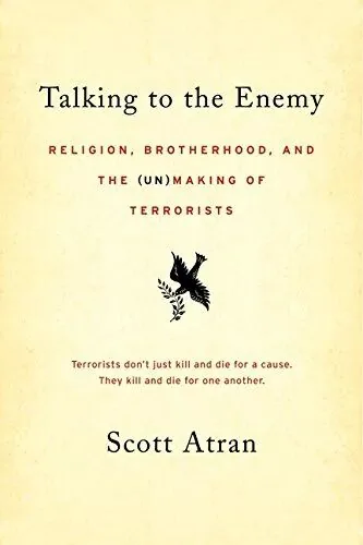 米黄色书封,中央印有衔着橄榄枝的黑色鸽子图案,英文书名Talking to the Enemy: Religion, Brotherhood, and the (Un)Making of Terrorists,作者Scott Atran。