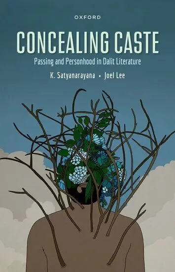 封面《Concealing Caste》，编者 K. Satyanarayana、Joel Lee；插画中一人的头部被缠绕的树枝、绿叶与白花覆盖，背景为云天。