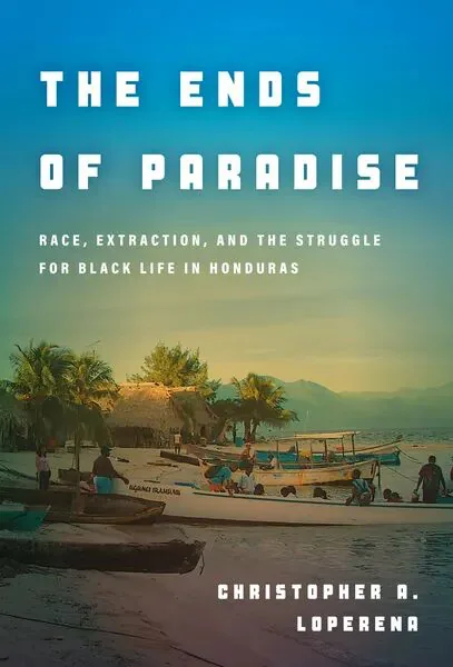 封面《The Ends of Paradise》，作者 Christopher A. Loperena；照片是加勒比海边村落，茅草屋、渔船与人群，夕阳天空。