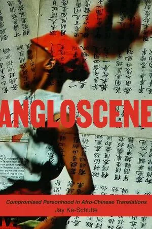 书影：《Angloscene: Compromised Personhood in Afro-Chinese Translations》，作者徐零零（Jay Ke-Schutte），封面是一人行走的黑白照片叠印着密密麻麻的红色汉字纸页。