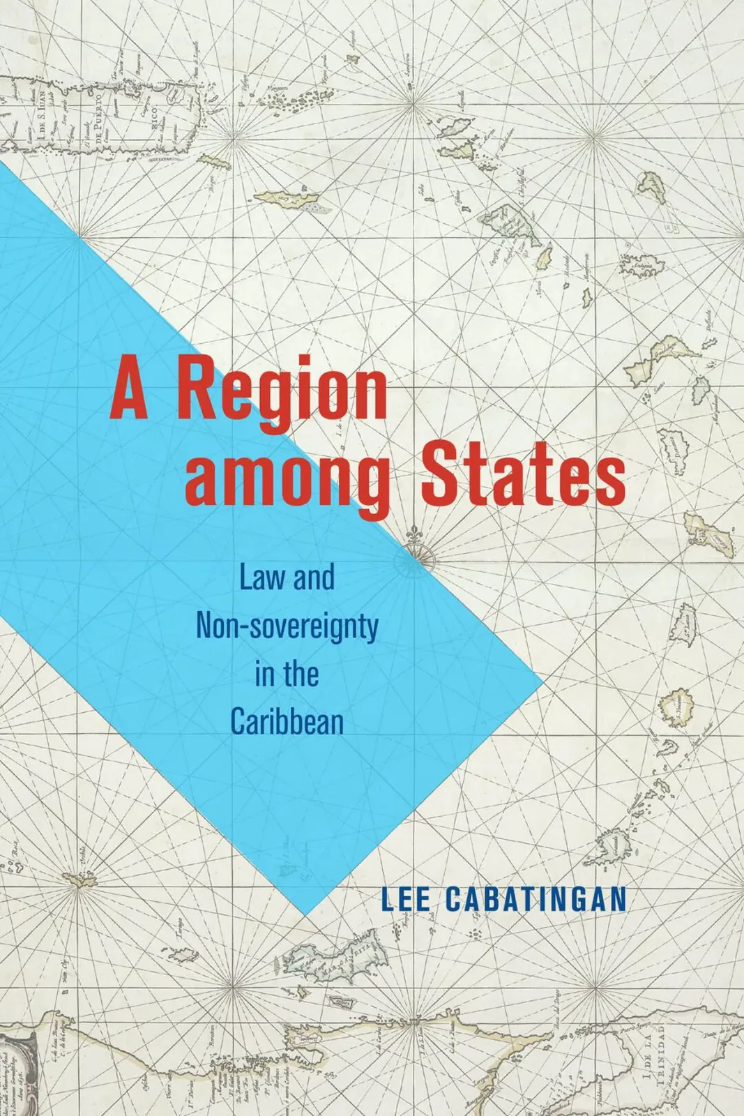 《国家中的地区》（A Region among States）封面，以加勒比海古航海地图为底纹，一道蓝色斜向色块贯穿画面承载书名文字。作者李·卡巴廷根。