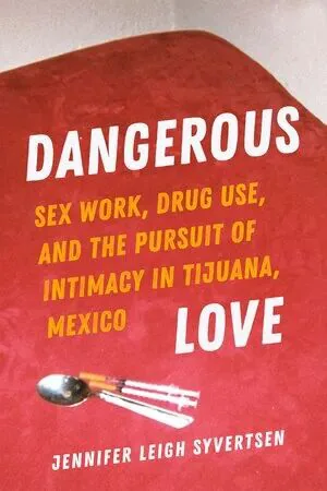 封面《Dangerous Love》，作者 Jennifer Leigh Syvertsen；红色背景上放着一把勺子和几支注射器，暗示吸毒场景。