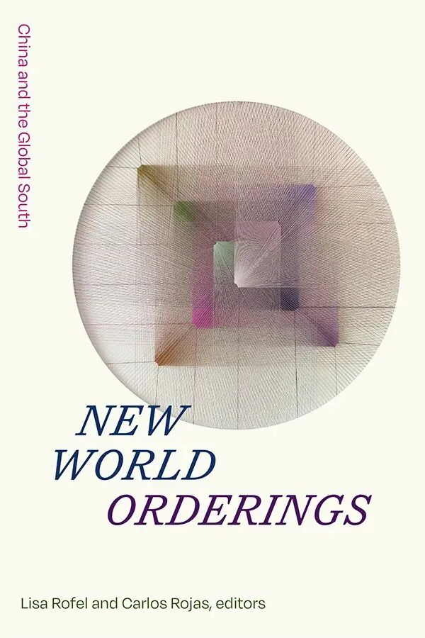 书影：《New World Orderings: China and the Global South》，编者罗丽莎、罗鹏，封面是圆形网格中嵌套的彩色几何方块抽象图案。