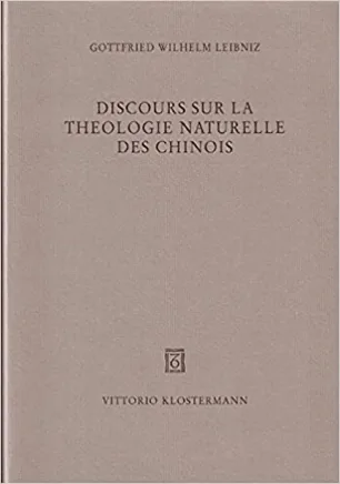 封面为浅灰褐色纯色底,仅以黑色印刷体排出作者名“Gottfried Wilhelm Leibniz”、书名“Discours sur la Théologie Naturelle des Chinois”及出版社“Vittorio Klostermann”,无插图。