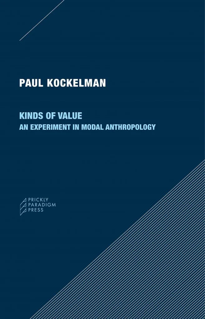 书封，深蓝色底配对角线条纹图案，书名《Kinds of Value: An Experiment in Modal Anthropology》，作者Paul Kockelman，Prickly Paradigm Press出版。