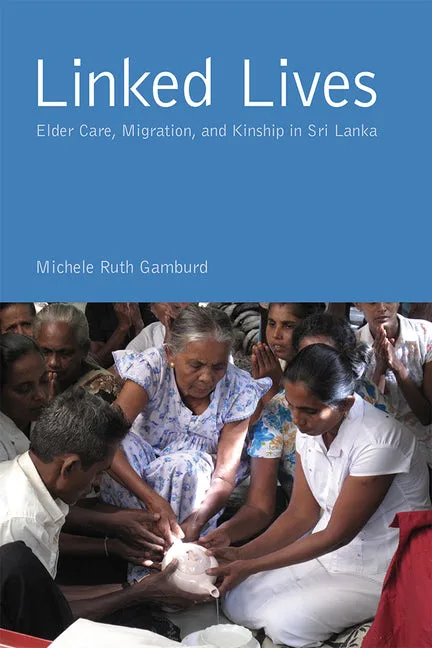 书封，上半部蓝底白字书名'Linked Lives: Elder Care, Migration, and Kinship in Sri Lanka'及作者Michele Ruth Gamburd，下半部照片为斯里兰卡老年妇女与家人围坐、手捧陶罐的场景。
