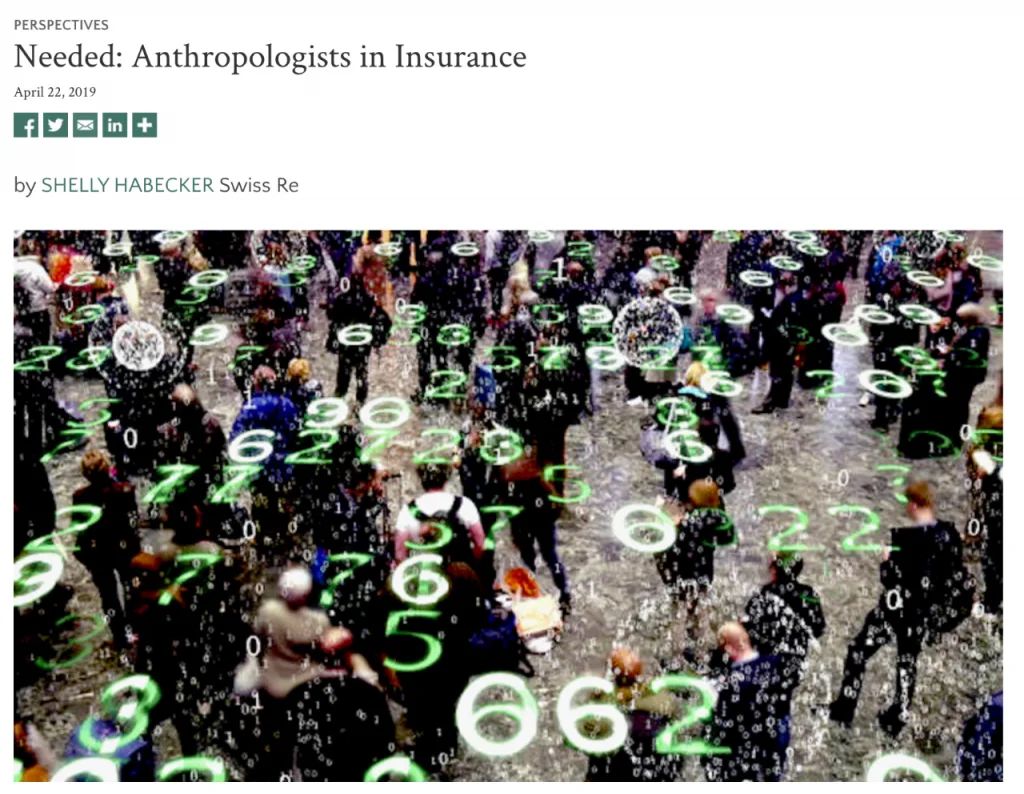 网页文章截图，标题Needed: Anthropologists in Insurance，作者Shelly Habecker（Swiss Re），2019年4月22日发布，配图为人群照片叠加绿色发光数字，营造数据分析氛围。