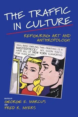 《The Traffic in Culture: Refiguring Art and Anthropology》封面,采用波普艺术风格漫画插图,画面中一对男女配有对话框文字,编者为乔治·E.马库斯与弗雷德·R.迈尔斯。