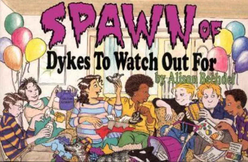 彩色插画封面,标题“Spawn of Dykes to Watch Out For”,作者Alison Bechdel,画面中气球环绕,一群女性和孩子在客厅里聚会互动。