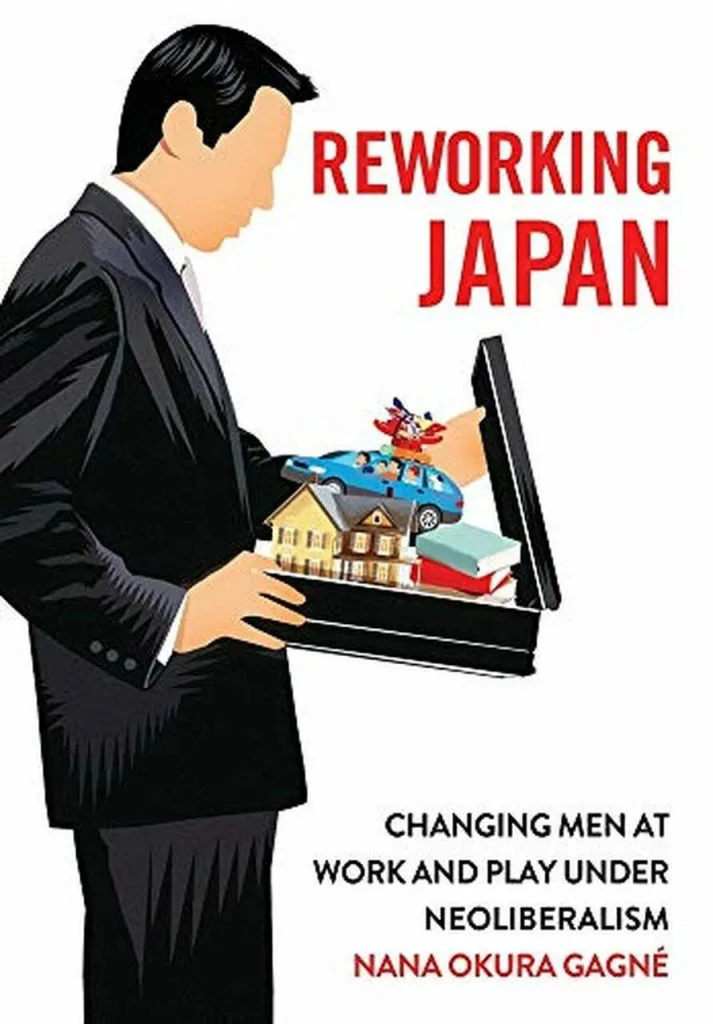 插画封面：一位西装男子打开公文包，包内露出微缩的房子、汽车、家人玩偶和书本，印有书名《Reworking Japan》与作者 Nana Okura Gagné。