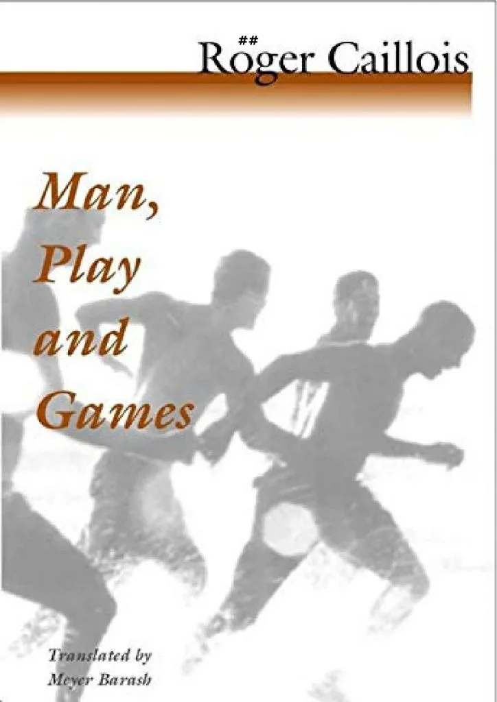 书封面为黑白剪影照片,几名男孩在奔跑争抢足球,书名《Man, Play and Games》以橙色斜体印在左侧,作者 Roger Caillois,译者 Meyer Barash。