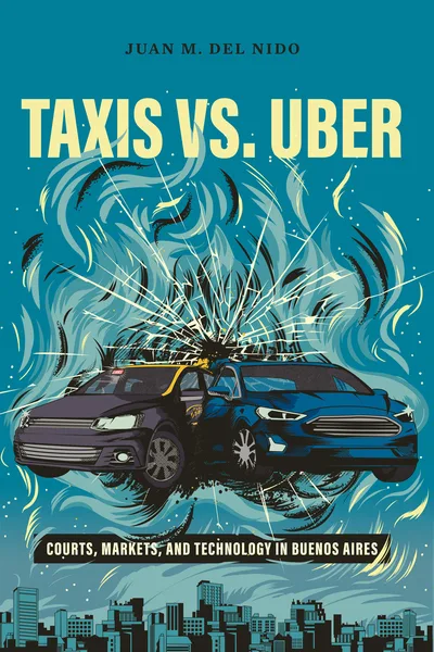 《的士对决优步》（Taxis vs. Uber: Courts, Markets, and Technology in Buenos Aires）封面，作者胡安·德尔尼多（Juan M. del Nido）。蓝绿色底插画，一辆出租车与一辆优步轿车正面相撞，碰撞处爆出黑色烟雾与火花，背景是城市天际线剪影。