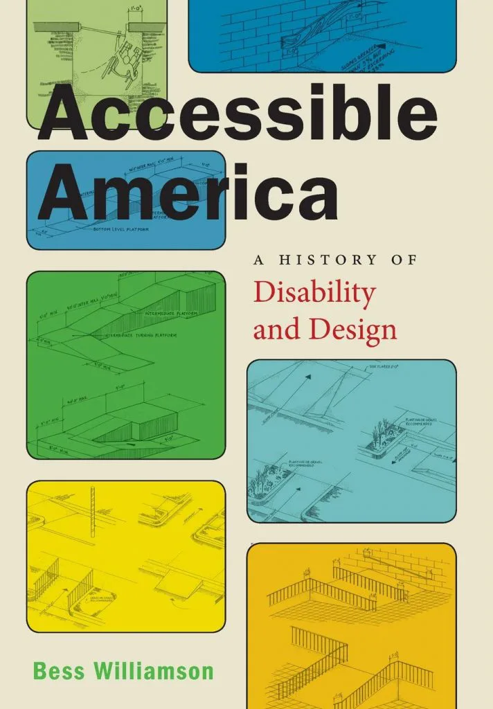 《Accessible America: A History of Disability and Design》封面,作者Bess Williamson,封面以彩色方格拼版排列多幅无障碍设施建筑线描图纸(坡道、楼梯、平台等)。