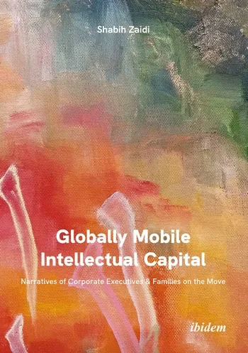书封《Globally Mobile Intellectual Capital: Narratives of Corporate Executives & Families on the Move》（全球流动的智力资本），作者沙比赫·翟地，背景是一幅色彩斑斓的抽象油画。