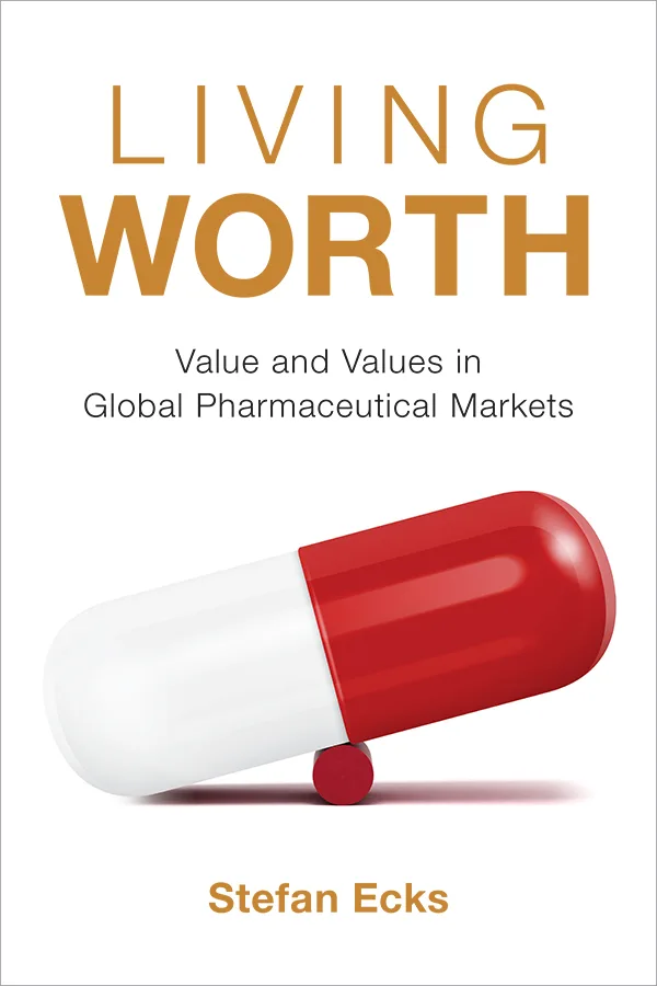 书封《Living Worth: Value and Values in Global Pharmaceutical Markets》（活着的价值），作者斯蒂芬·埃克斯，米色底上一枚红白相间的胶囊药丸。