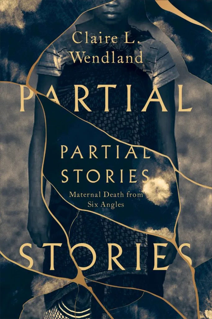 书封《Partial Stories: Maternal Death from Six Angles》（片面故事），作者克莱尔·温德兰，一位非洲女性的剪影被金色裂纹分割，呈现金缮修复般的效果。