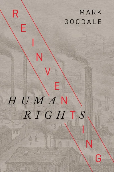 书封《Reinventing Human Rights》（重塑人权），作者马克·古德尔，背景是版画风格的工业烟囱插图，红色对角线贯穿封面。