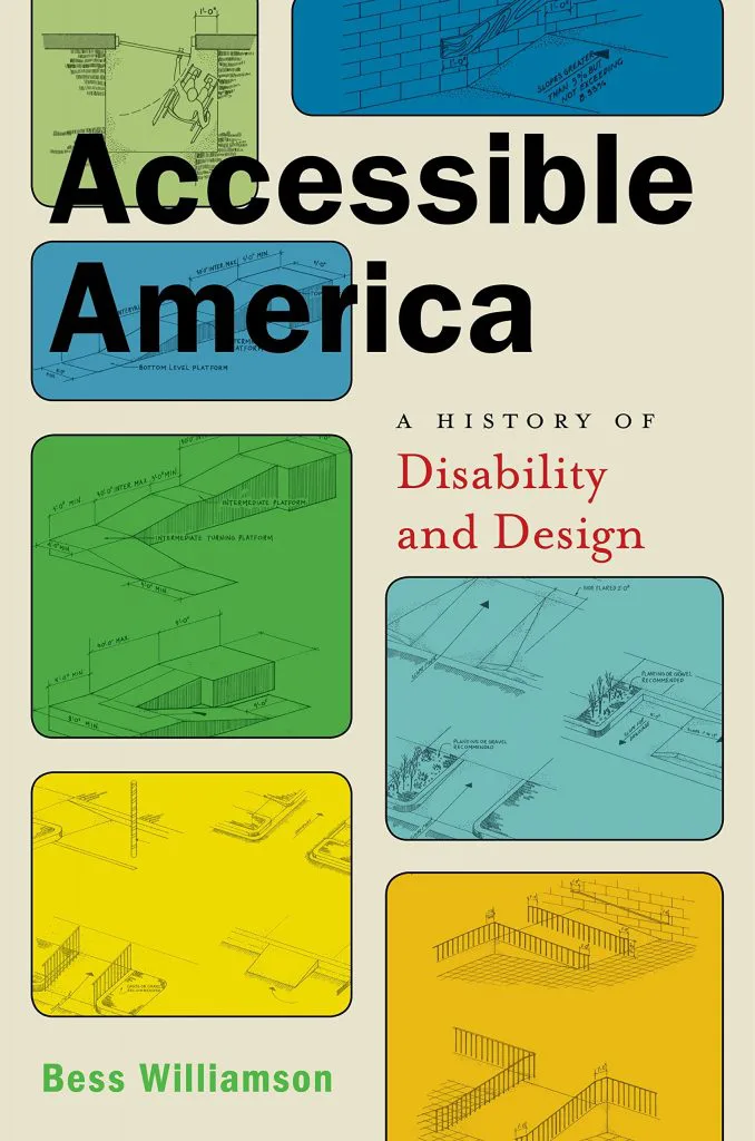 封面由多张彩色建筑无障碍设施设计图拼贴而成，印有英文书名《Accessible America: A History of Disability and Design》及作者贝丝·威廉姆森（Bess Williamson）。