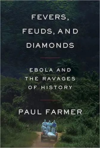 英文原版封面《Fevers, Feuds, and Diamonds: Ebola and the Ravages of History》，作者Paul Farmer，背景为茂密丛林，三名身穿防护服的人员抬着裹尸布行走在小路上。