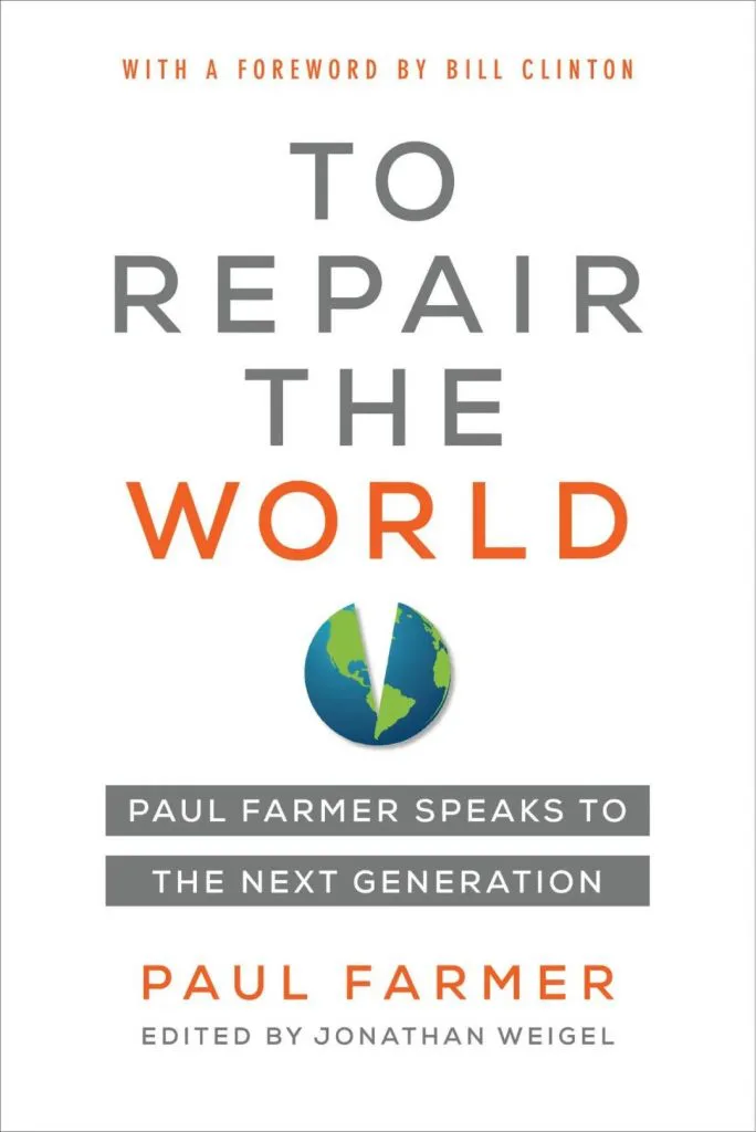 白色封面书名《To Repair the World》，副标题Paul Farmer Speaks to the Next Generation，注明Bill Clinton作序、Jonathan Weigel编，中央绘有一颗从中间裂开的地球图案。
