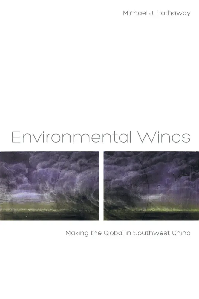 白色封面，下方并排两幅暴风雨云层摄影，书名《Environmental Winds》，副标题「Making the Global in Southwest China」，作者 Michael J. Hathaway。